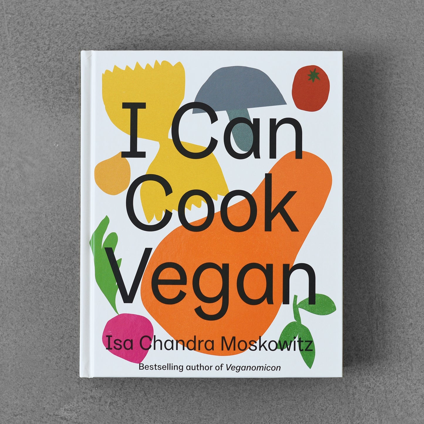 I Can Cook Vegan - Isa Chandra Moskowitz