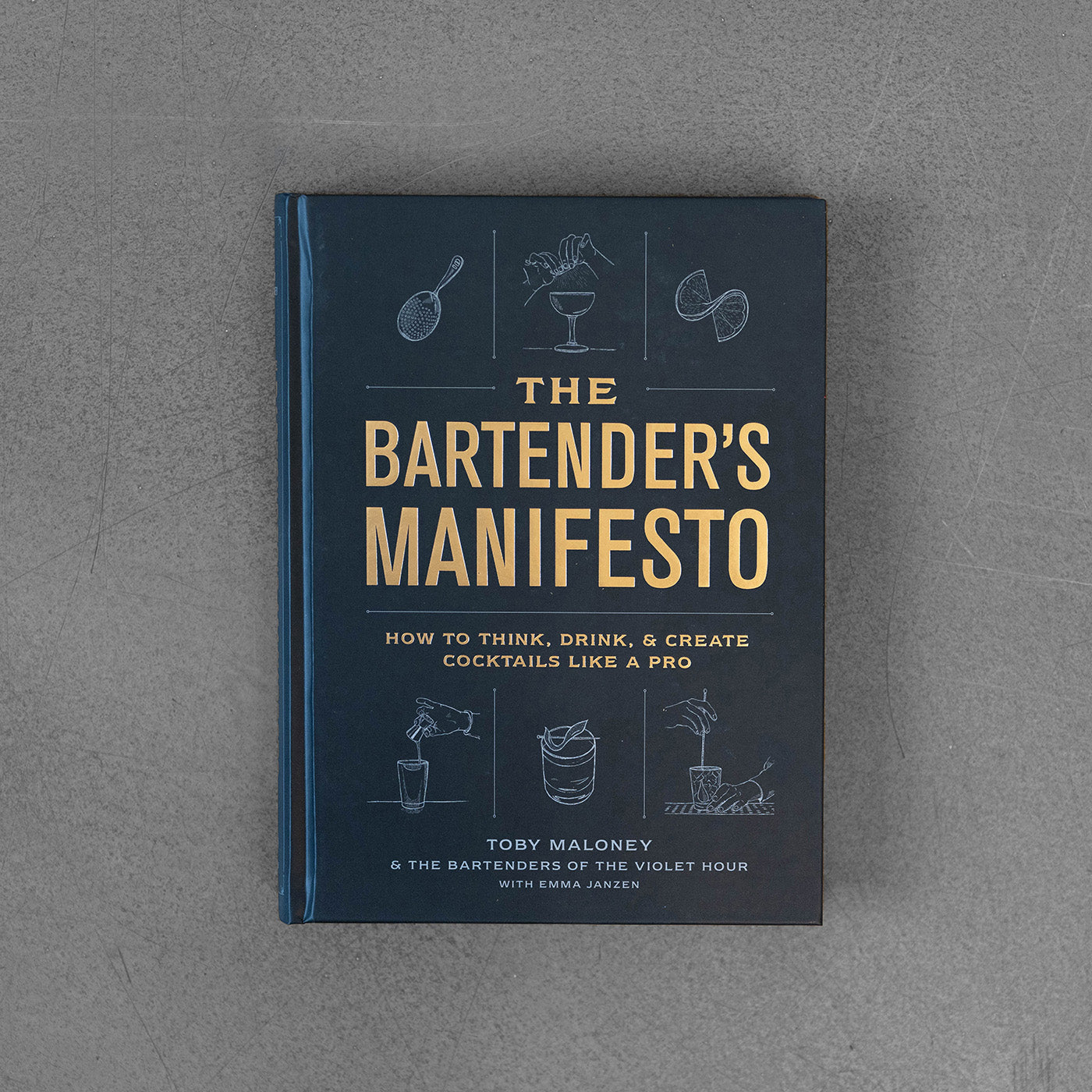 The Bartender's Manifesto: How to Think, by Maloney, Toby