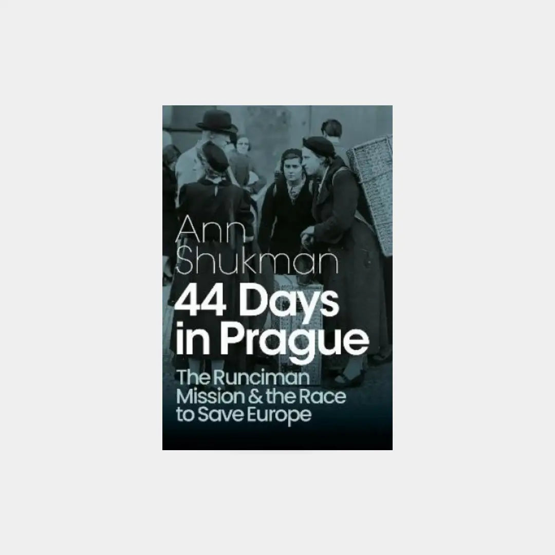 44 Days in Prague: The Runciman Mission... Ann Sukman