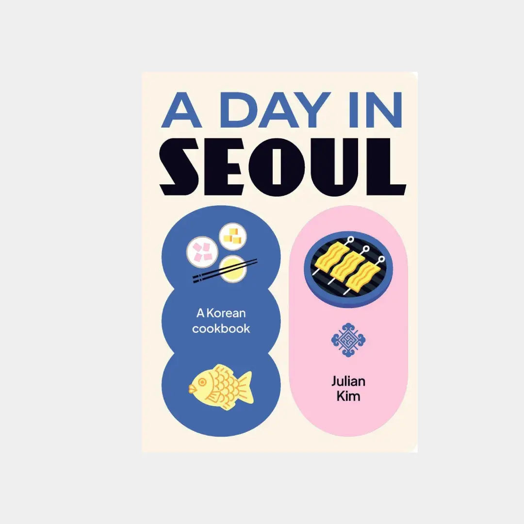 Day in Seoul: A Korean Cookbook