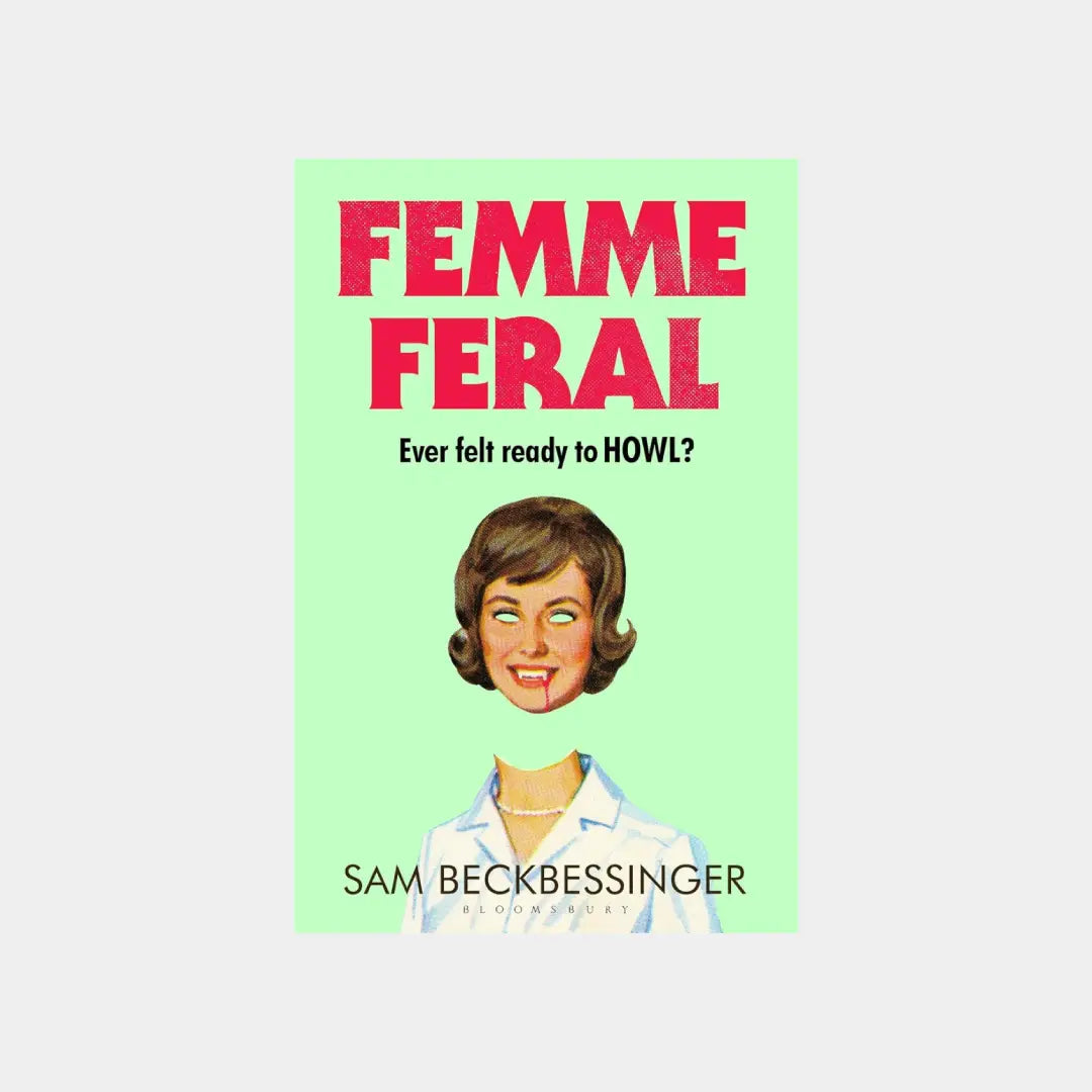 Femme Feral – Sam Beckbessinger