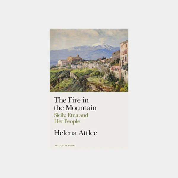 Fire in the Mountain – Helena Attlee