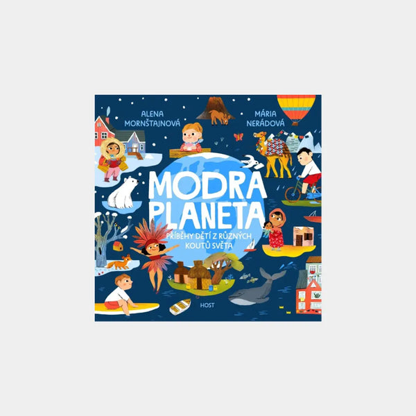 Modrá planeta: Příběhy dětí z různých koutů světa - Alena Mornštajnová