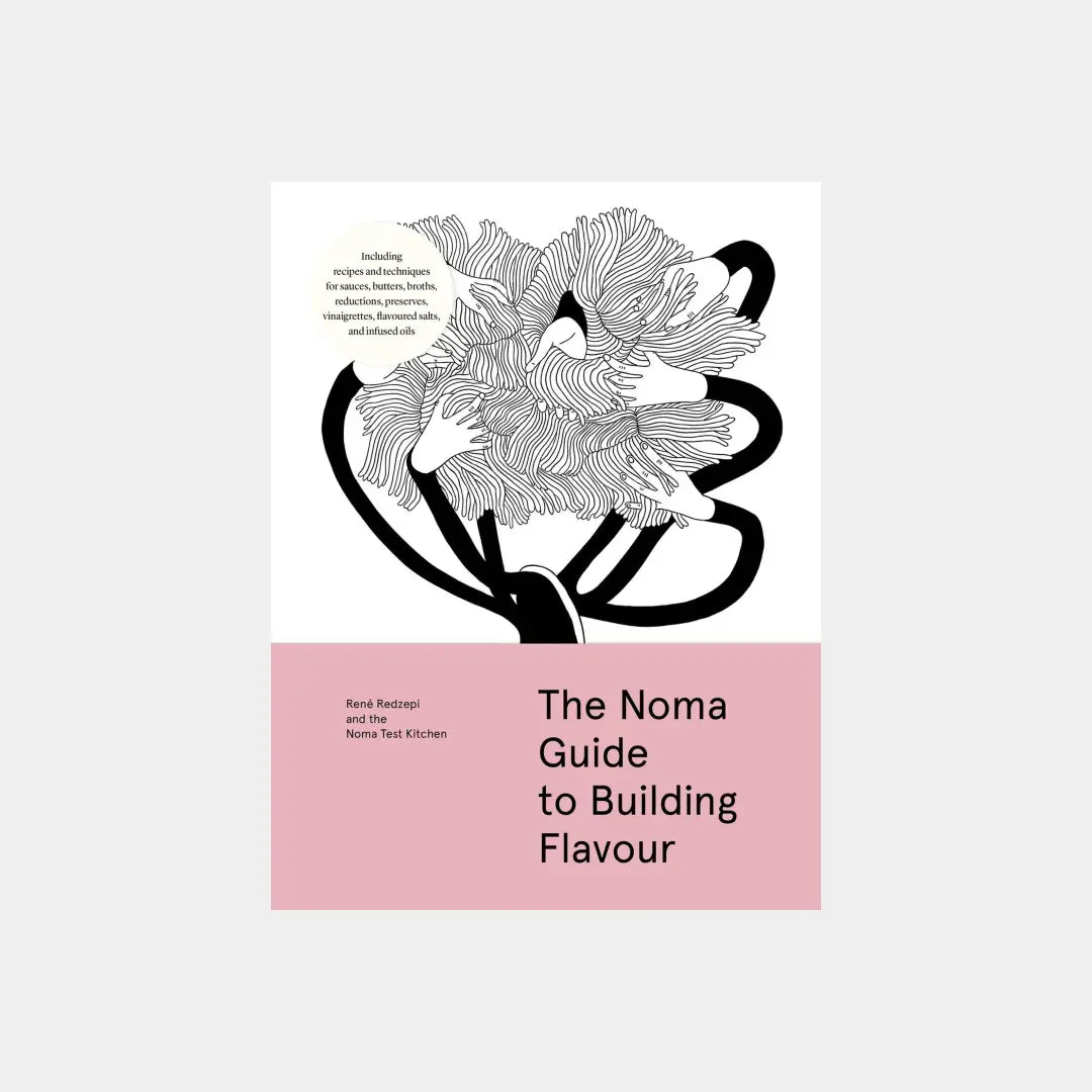 NOMA Guide to Building Flavour – Rene Redzepi