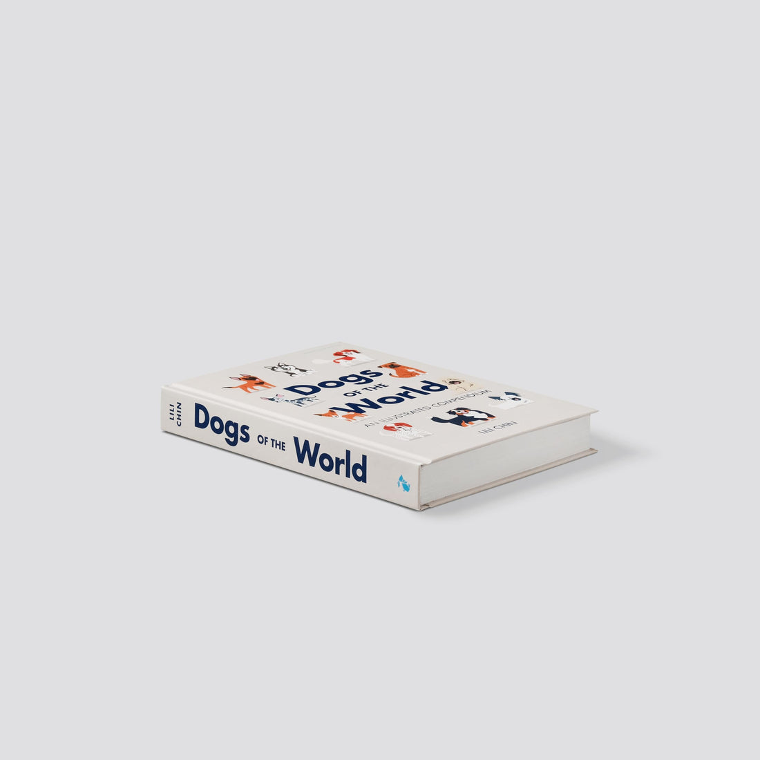 Dogs of the World: An Illustrated Compendium Lili Chin
