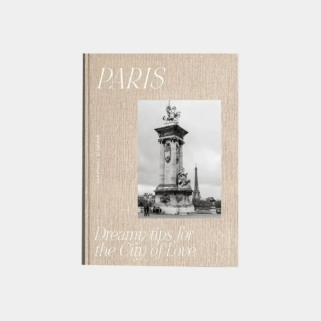 PARIS – Dreamy Tips for the City of Love