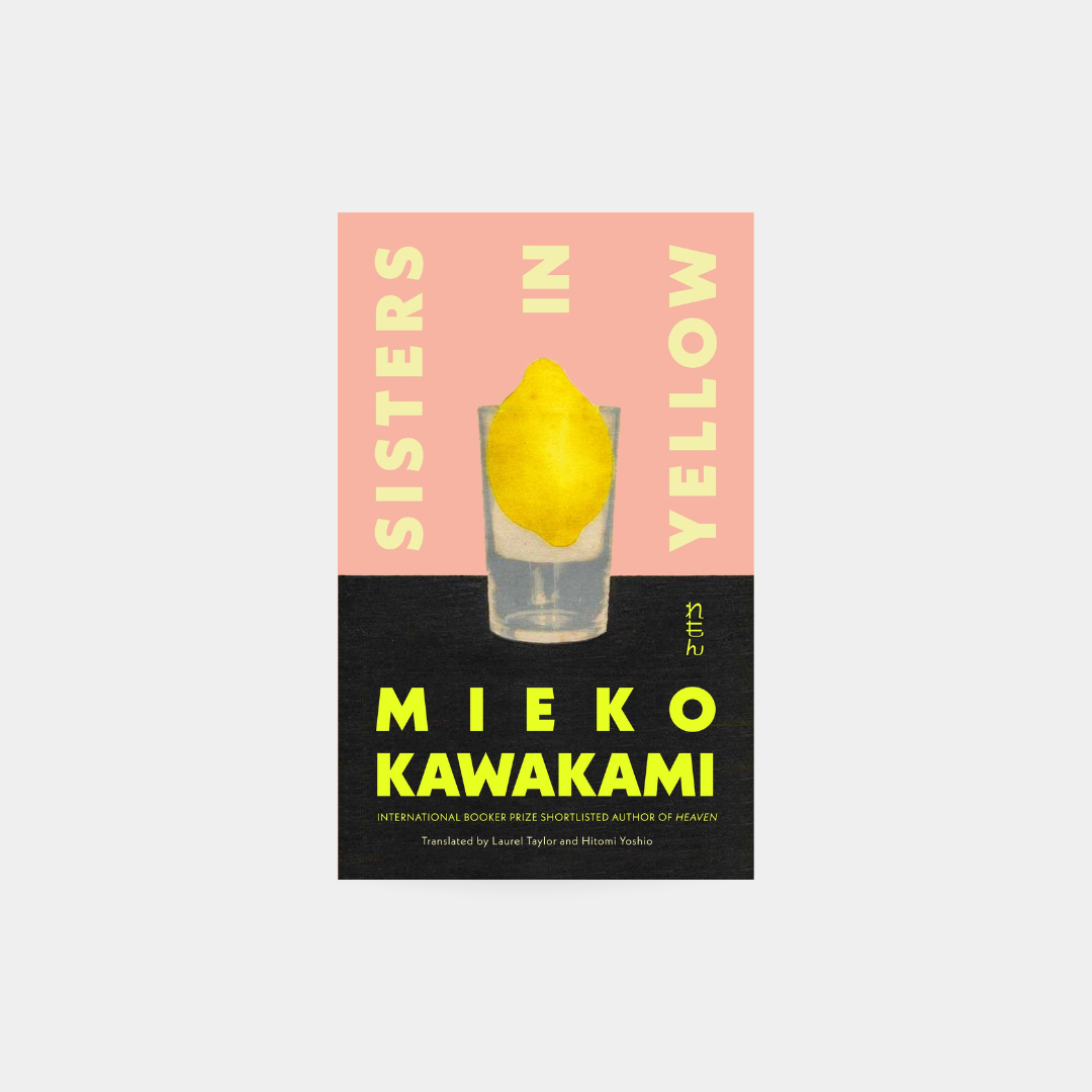 Sisters in Yellow - Mieko Kawakami Obálka knihy Book Therapy
