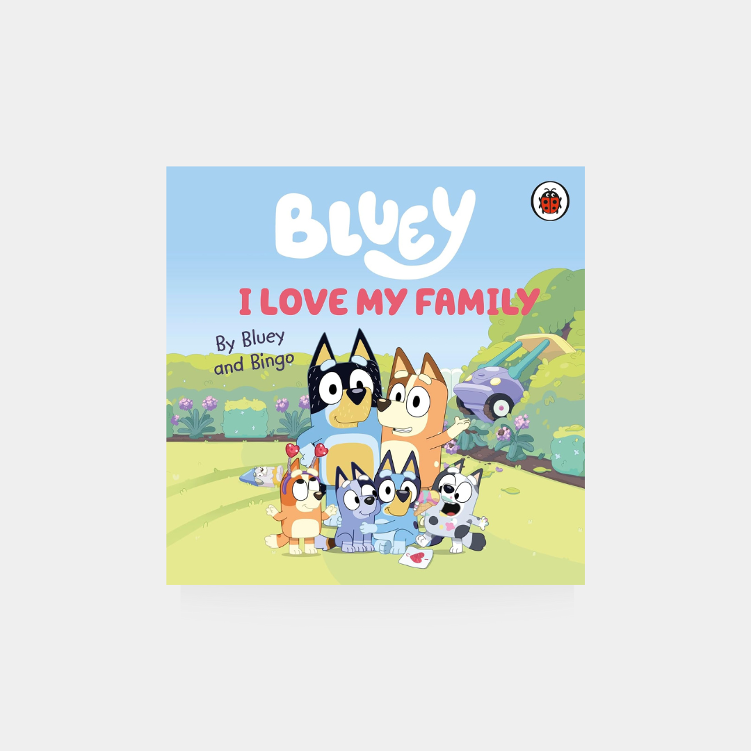 Bluey: I Love My Family