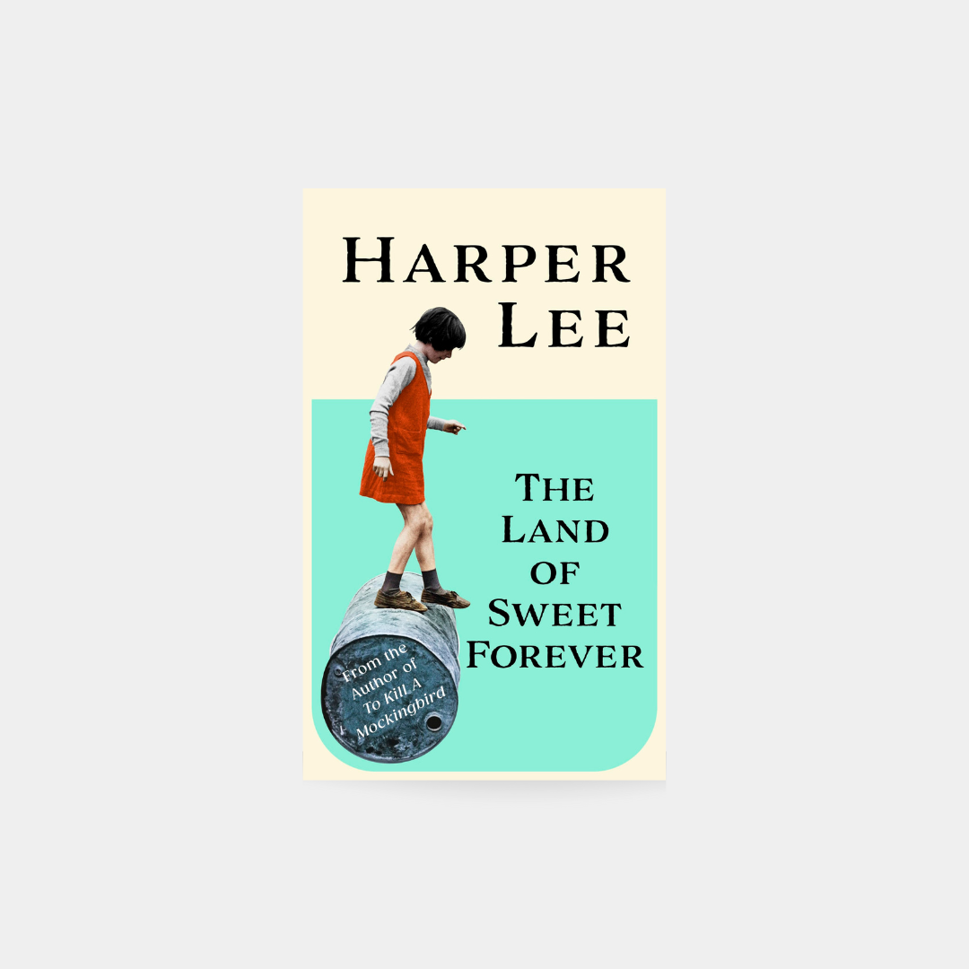 Land of Sweet Forever - Harper Lee
