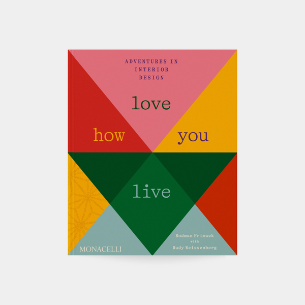 Love How You Live: Adventures in Interior Design