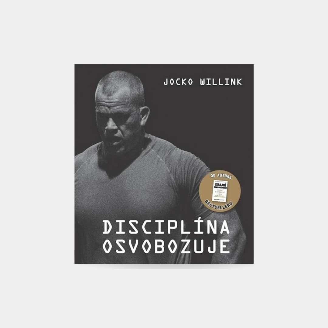 Disciplína osvobozuje - Jocko Willink