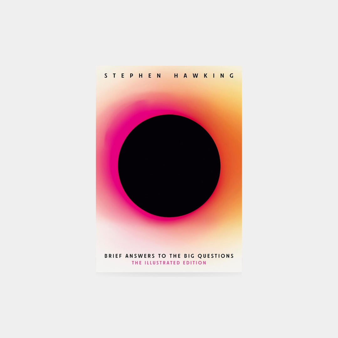 Brief Answers to the Big Questions (Illustrated Edition) - Stephen Hawking