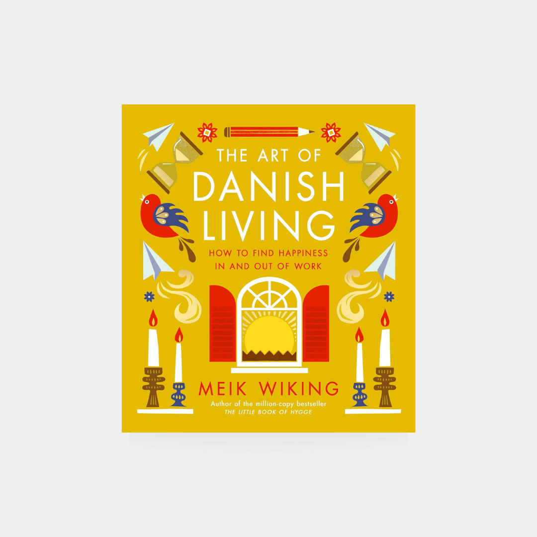 Art of Danish Living - Meik Wiking