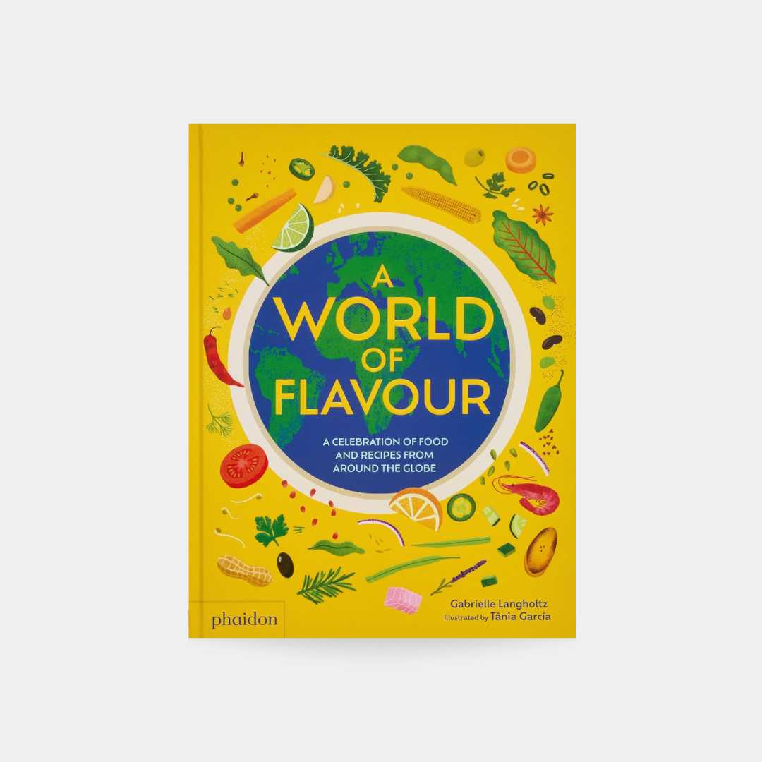 A World of Flavour: A Celebration of Food and Recipes from Around the Globe