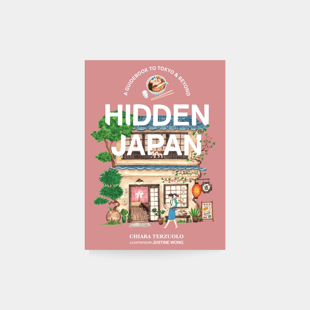 Hidden Japan: A Guidebook to Tokyo & Beyond