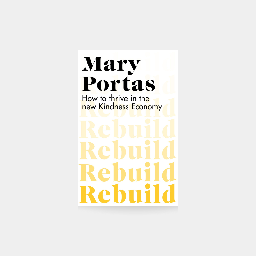Odbudowa: Jak prosperować w nowej Ekonomii Życzliwości, Mary Portas