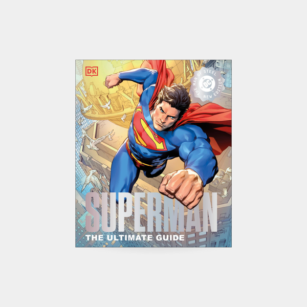 Superman The Ultimate Guide The Man of Steel New Editio