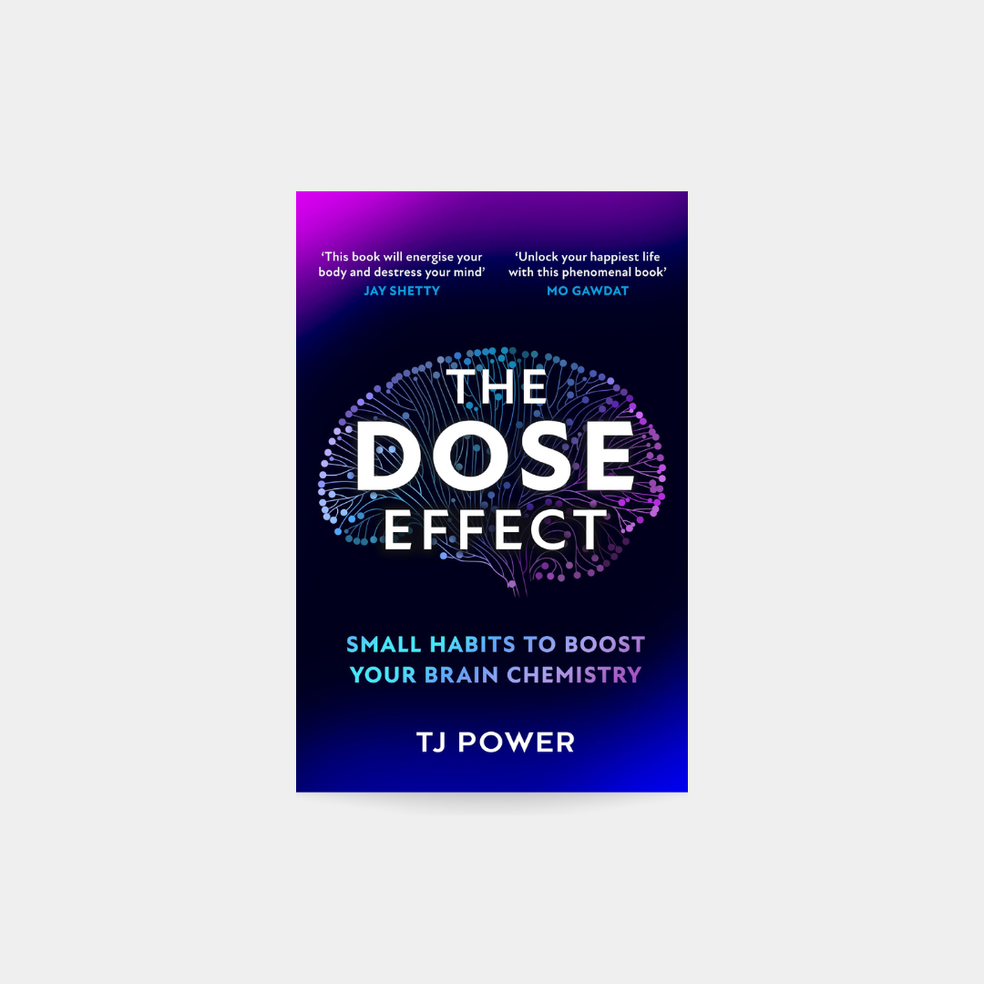 The DOSE Effect: Small Habits to Boost your Brain Chemistry