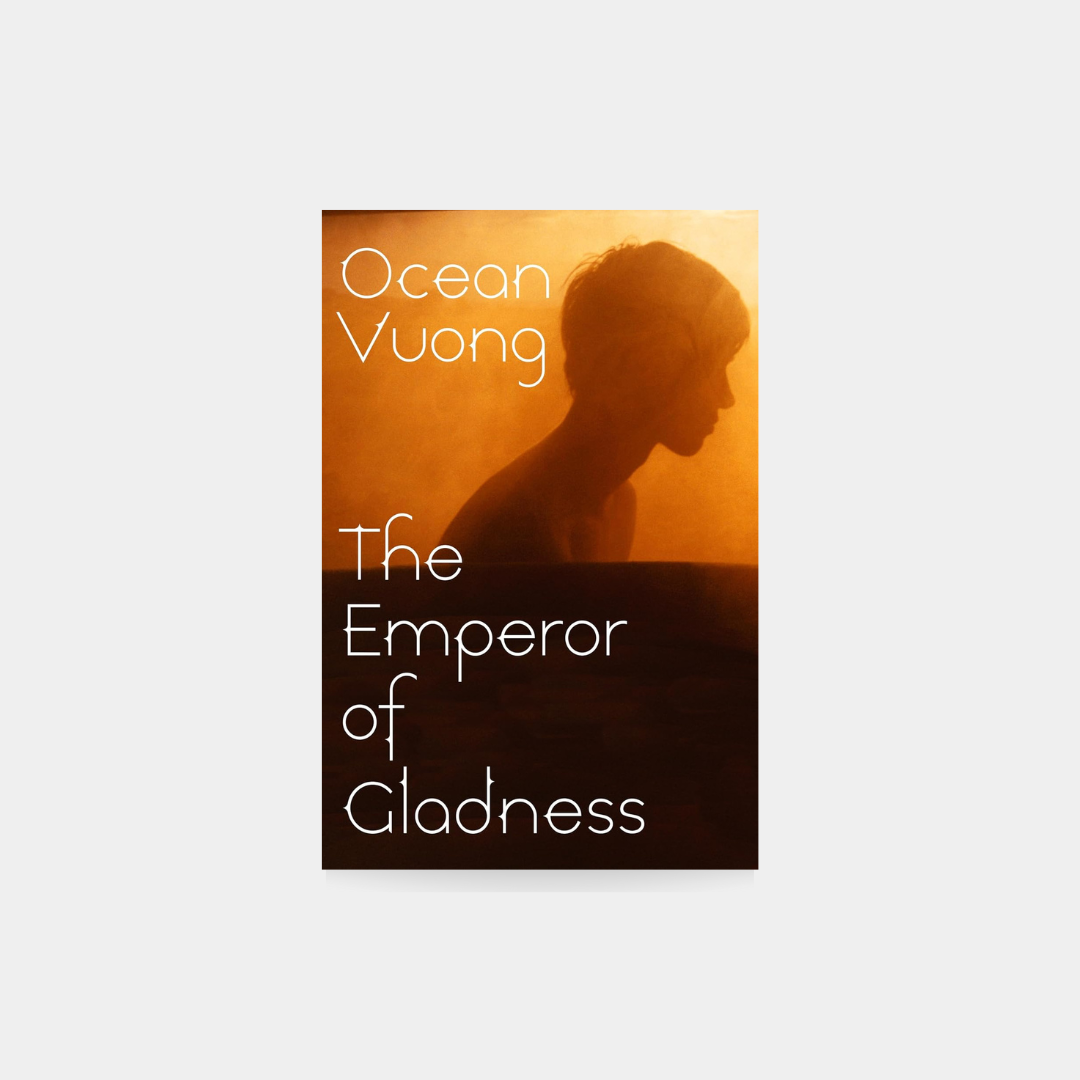 The Emperor of Gladness - Ocean Vuong