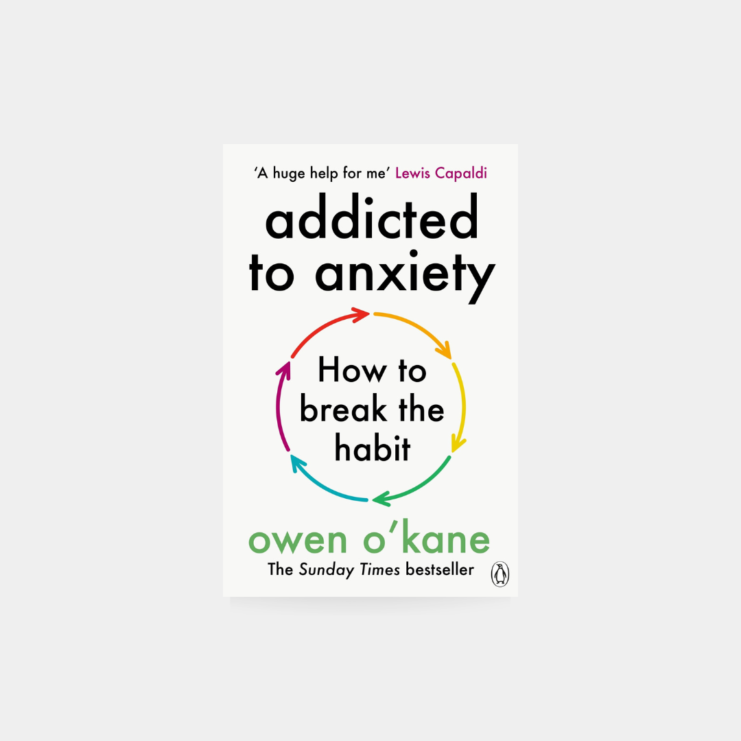 Addictied to Anxiety - Owen O'Kane