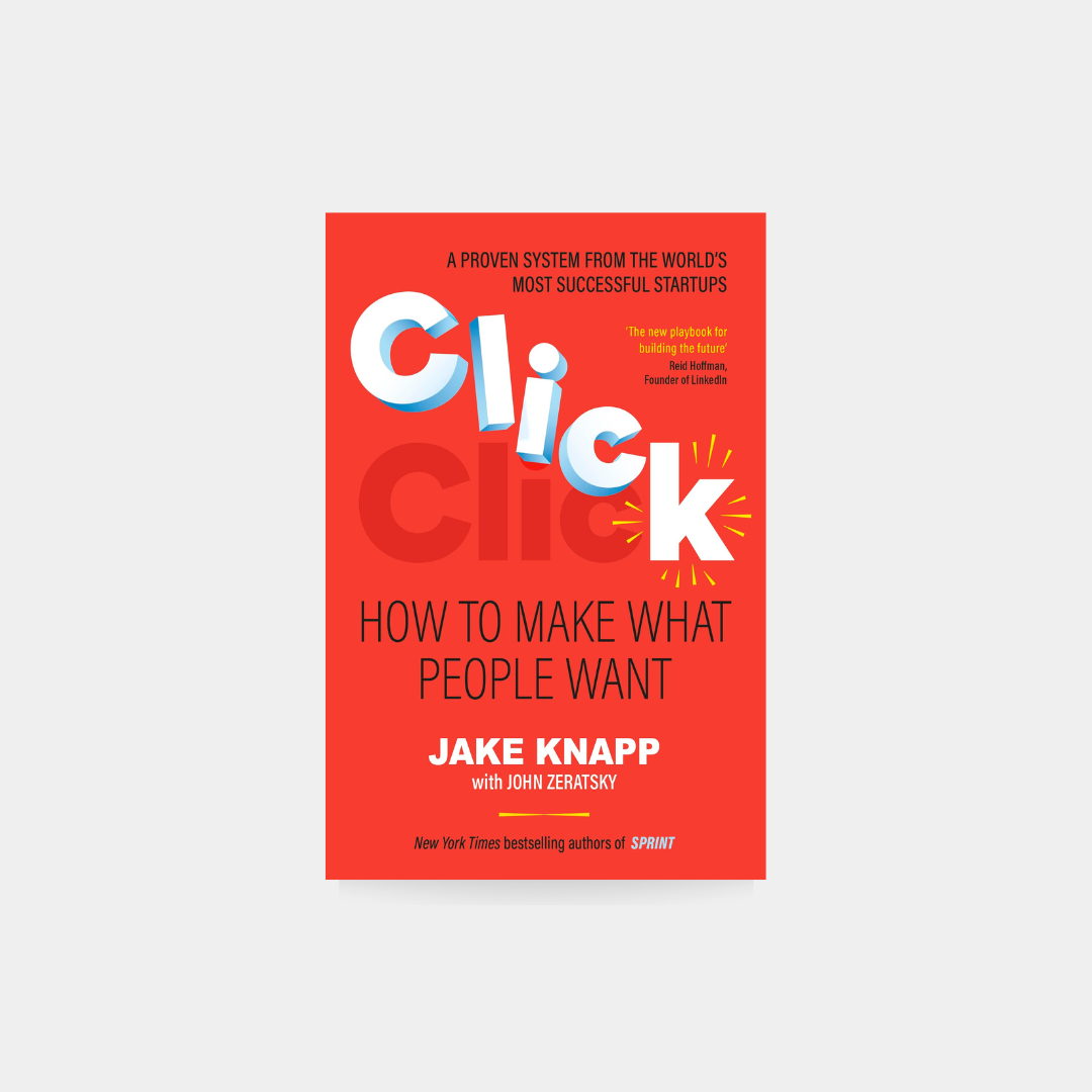 Click,How To make What People Want,  Jake Knapp, John Zeratsky TPB