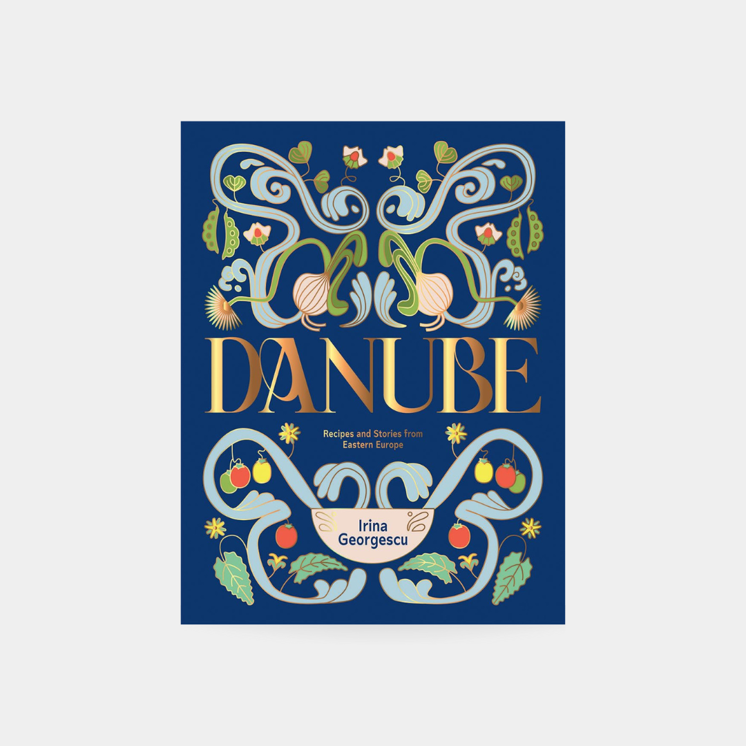 Danube, Recipes aand Stories from Eastern Europe