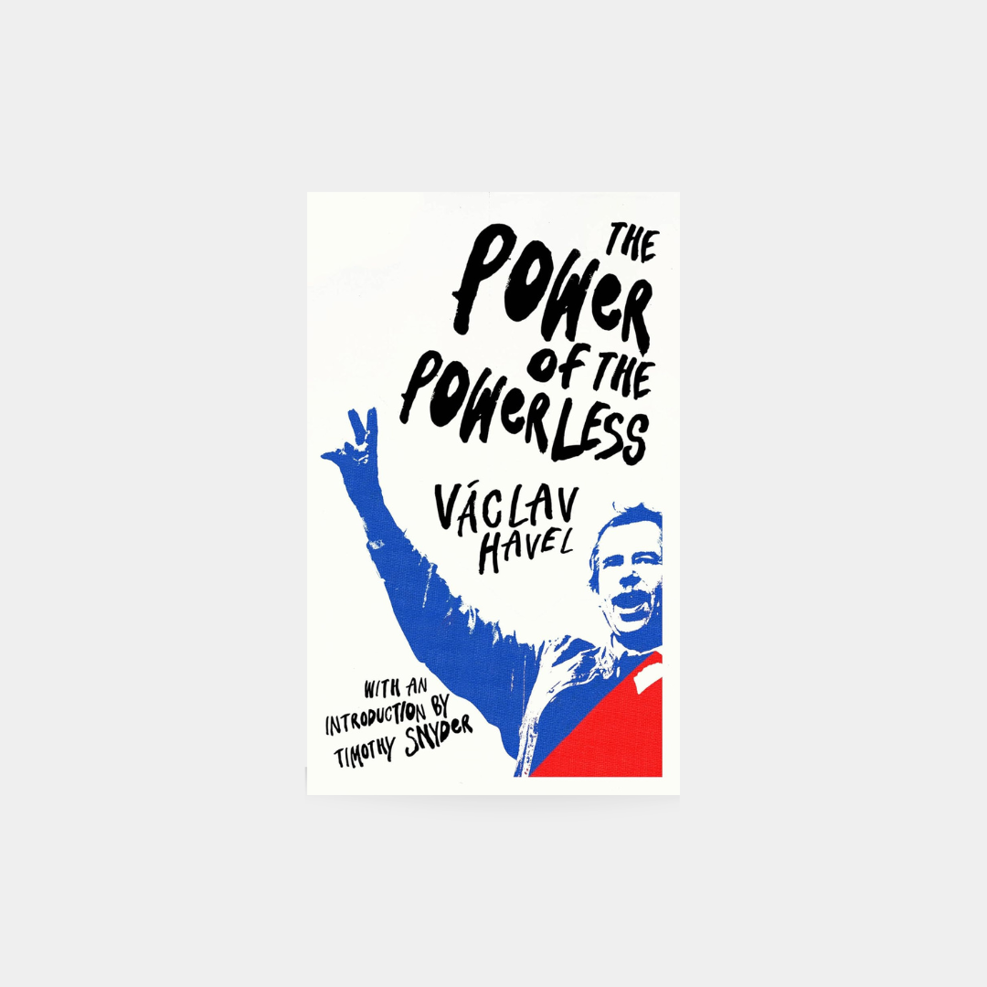 The Power of Powerless - Václav Havel