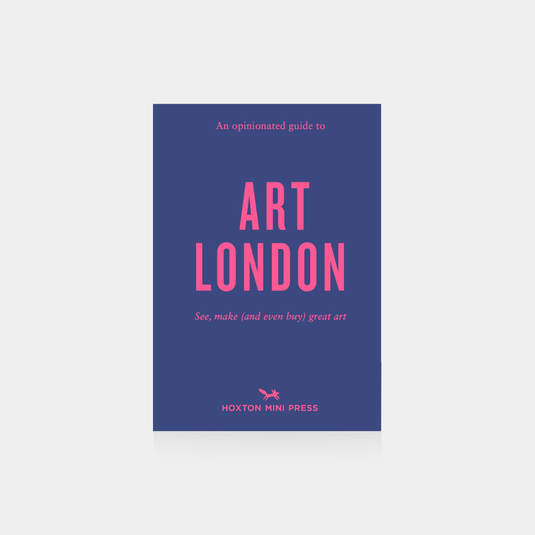 An Opinionated Guide to Art London