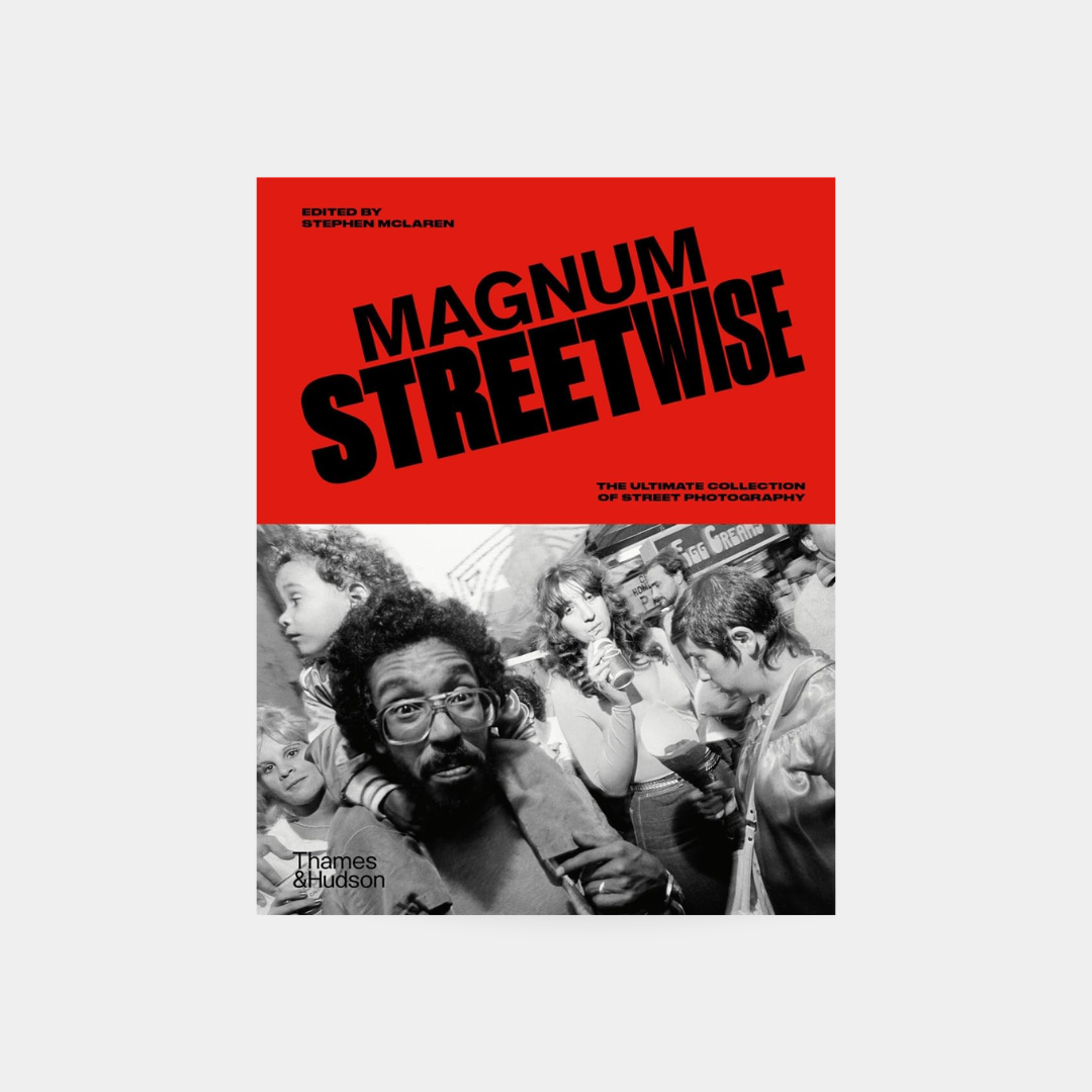 Magnum Streetwise: The Ultimate Collection of Street Photography