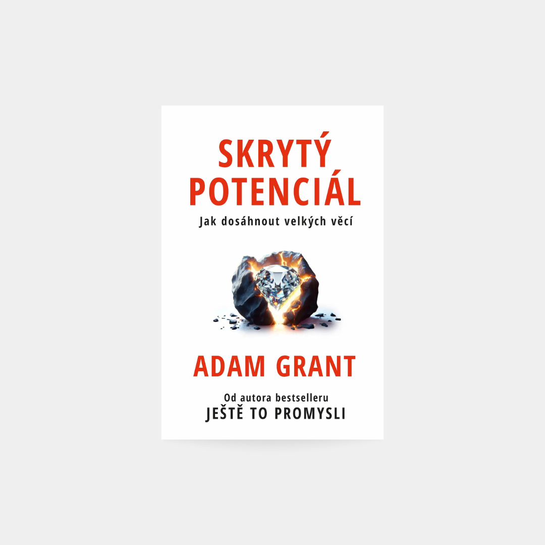 Skrytý potenciál - Adam Grant