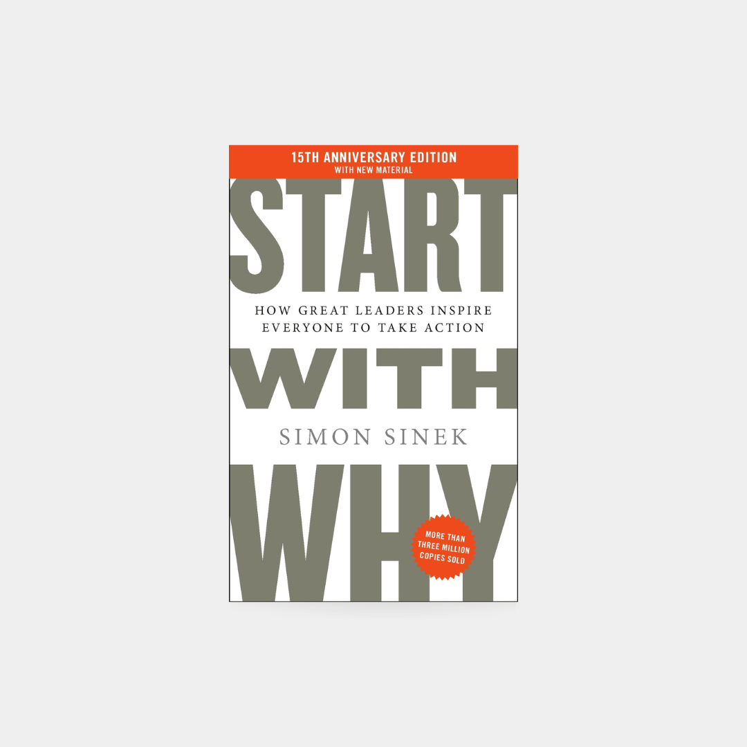 Start With Why - Simon Sinek