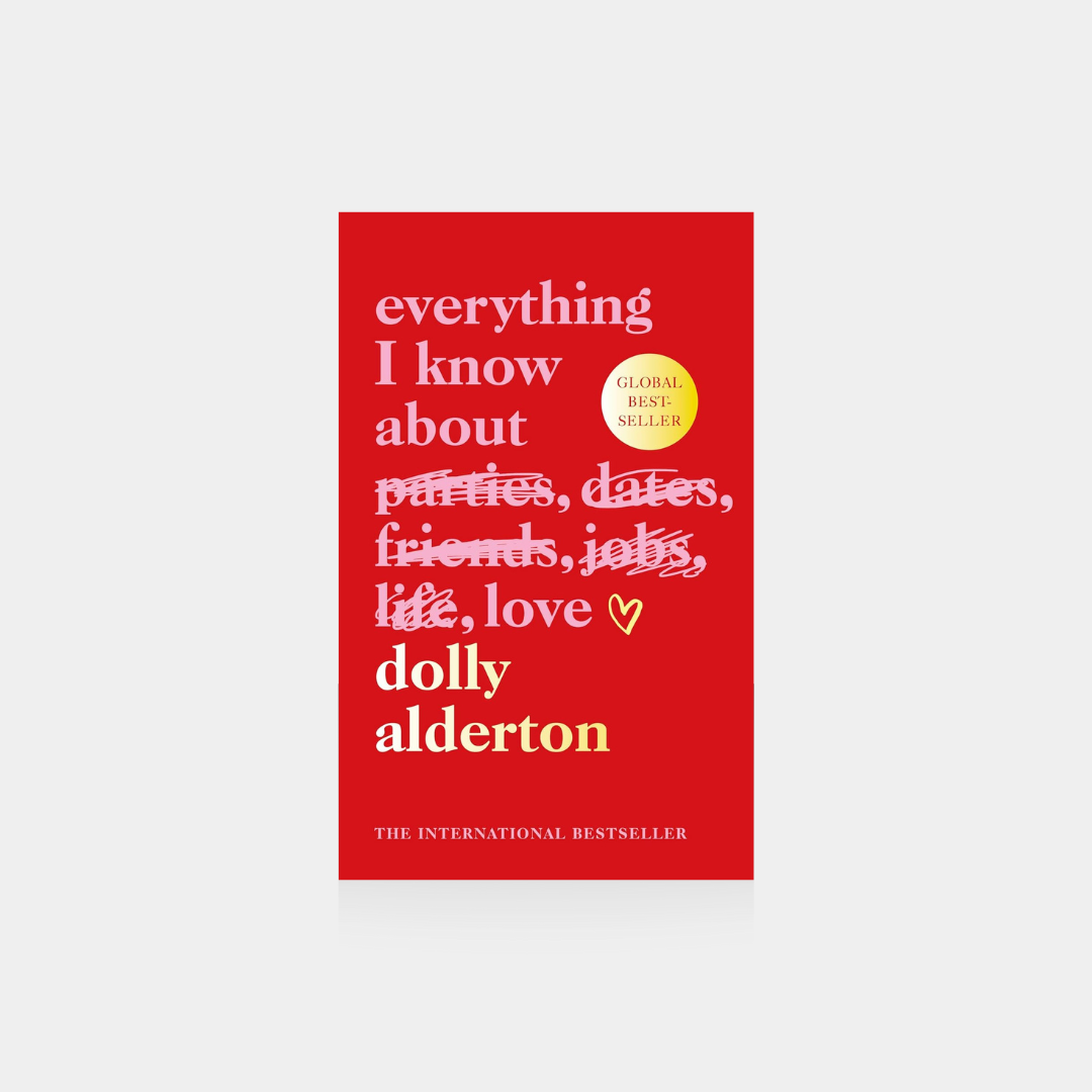 Everything I Know About Love - Dolly Alderton