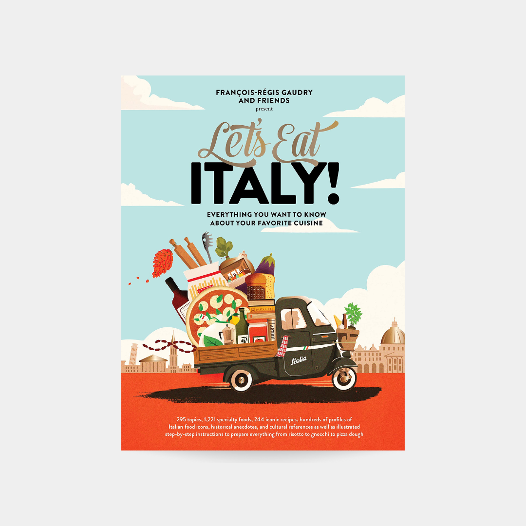 Zjedzmy Włochy!: wszystko, co chcesz wiedzieć o swojej ulubionej kuchni - François-Régis Gaudry