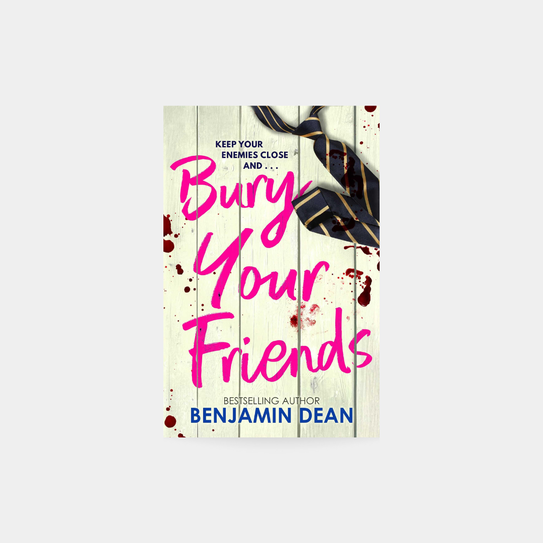 Bury Your Friends - Benjamin Dean