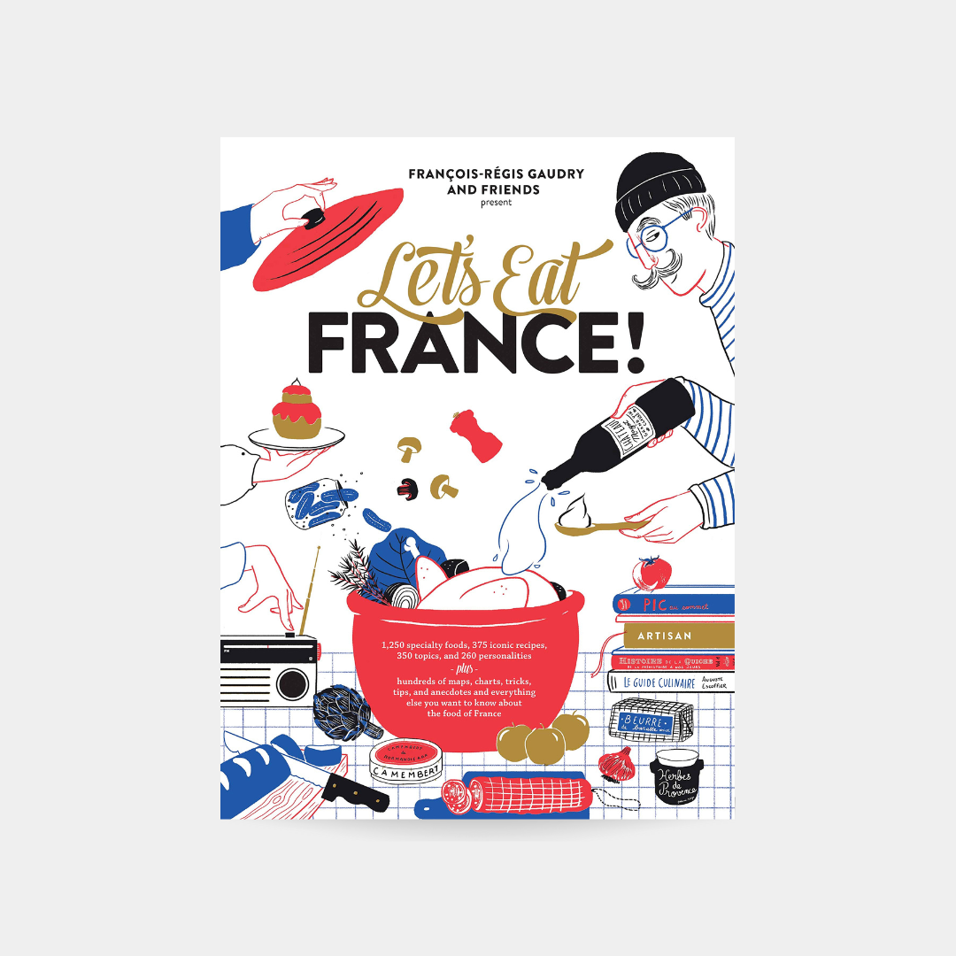 Zjedzmy Francję!: 1250 potraw specjalistycznych, 375 kultowych przepisów… François-Régis Gaudry