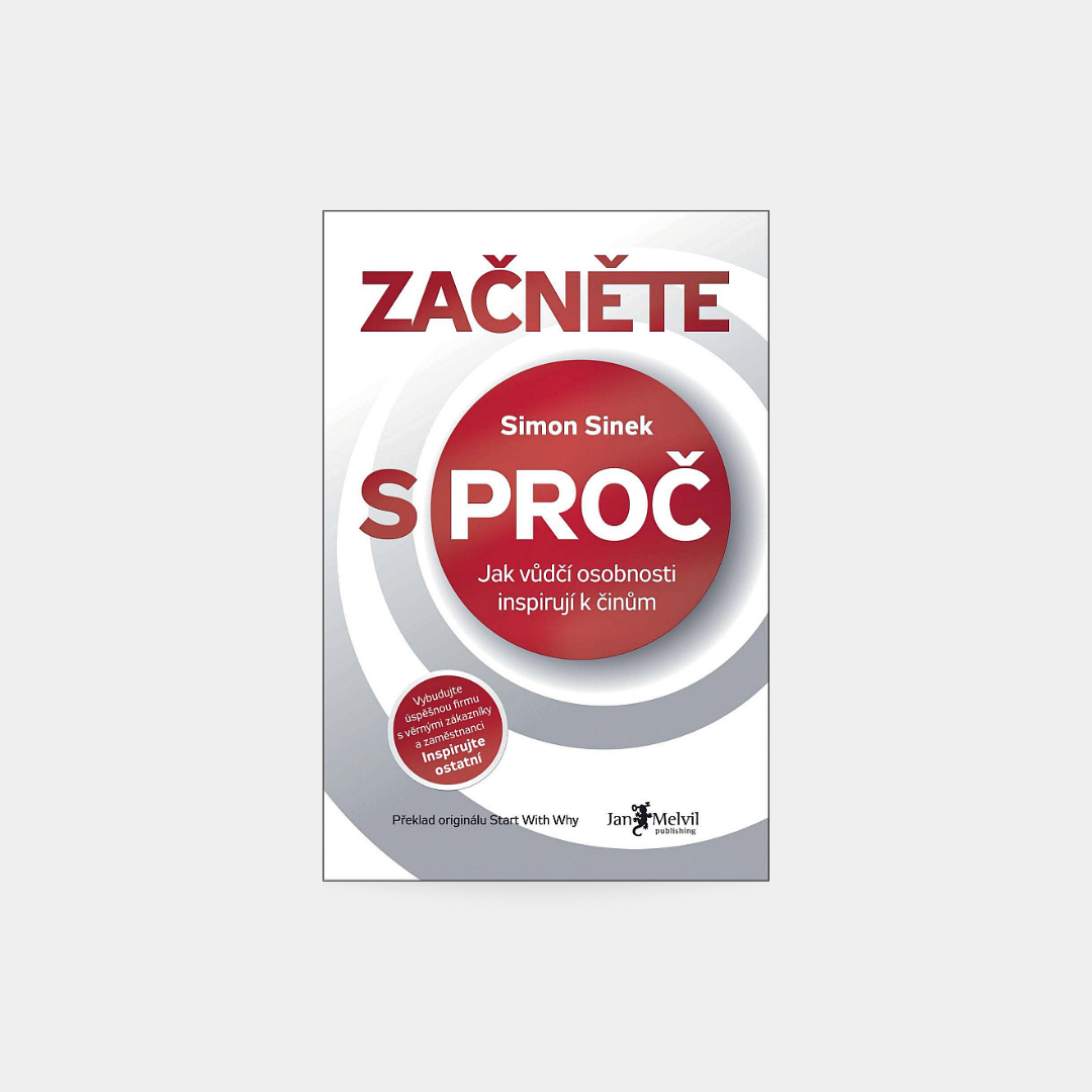 Začněte s proč - Simon Sinek