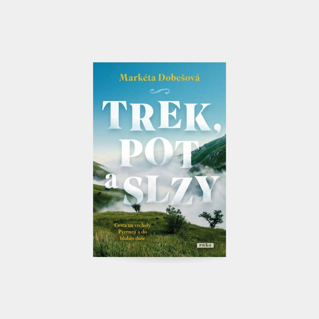 Trek, pot a slzy - Markéta Dobešová