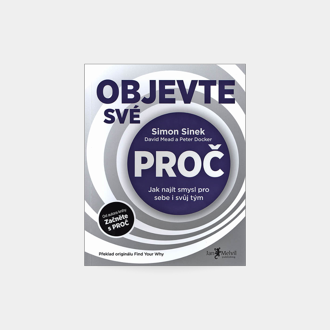 Objevte své proč - Simon Sinek