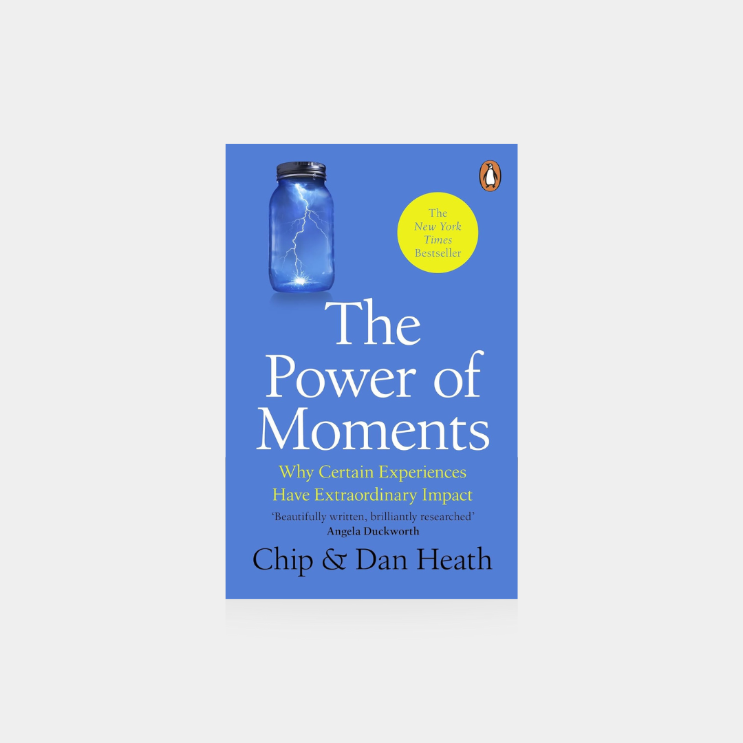 Power of Moments - Chip Heath, Dan Heath