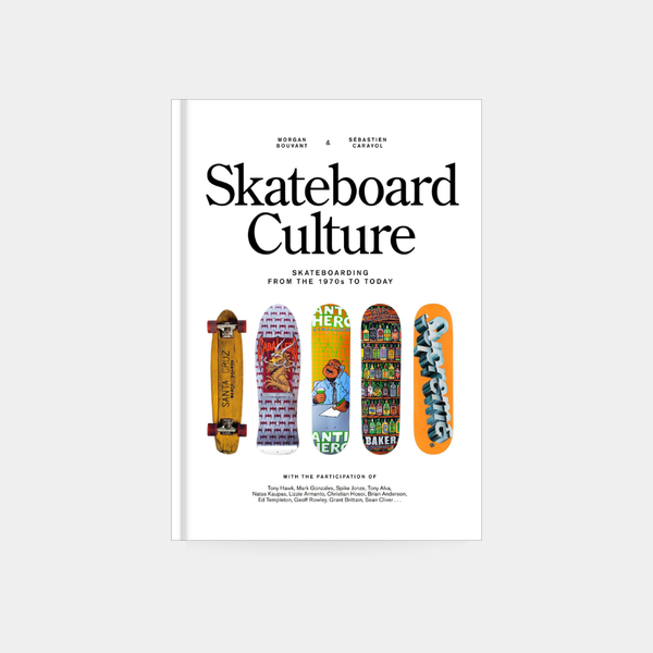 Skateboard Culture:  Skateboarding from the 1970s to Today