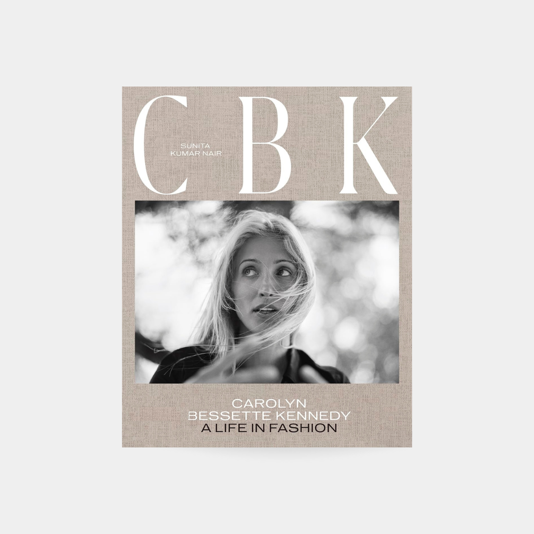 CBK: Carolyn Bessette Kennedy: A Life in Fashion