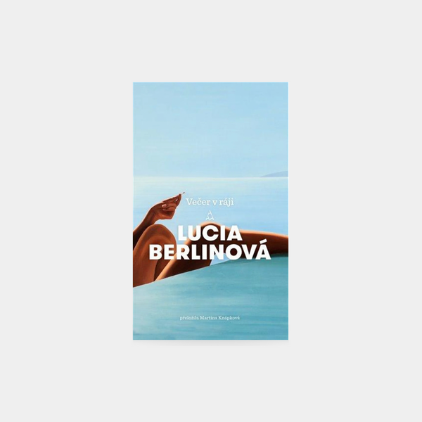 Večer v ráji - Lucia Berlinová