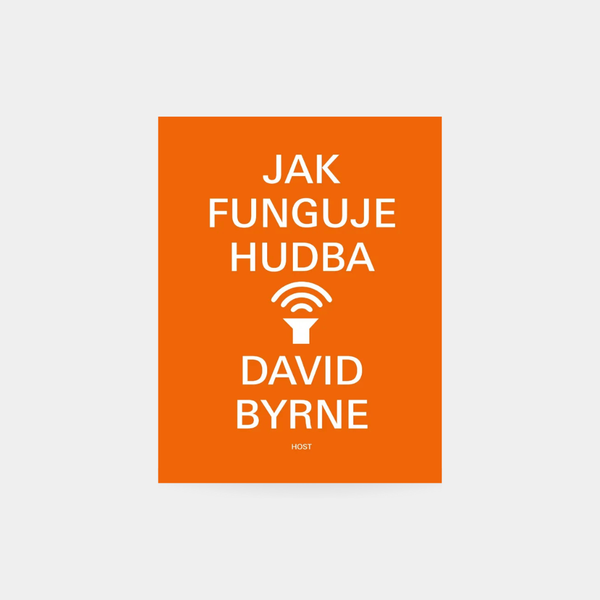 Jak funguje hudba - David Byrne