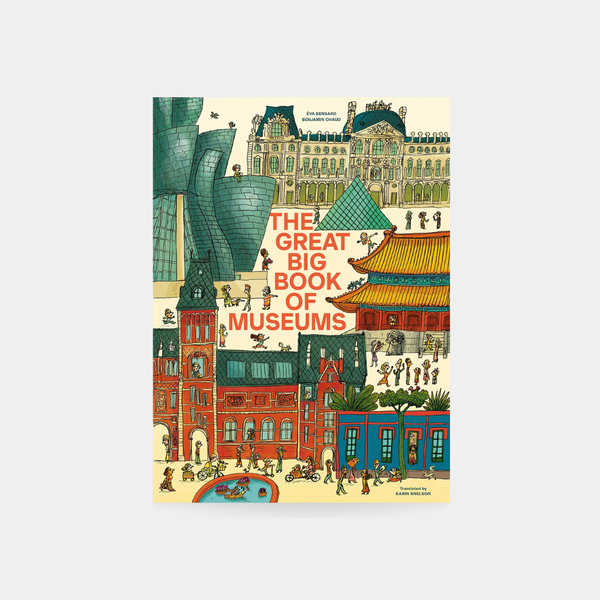 The Great Big Book of Museums: A visit to 13 spectacular museums from around the world