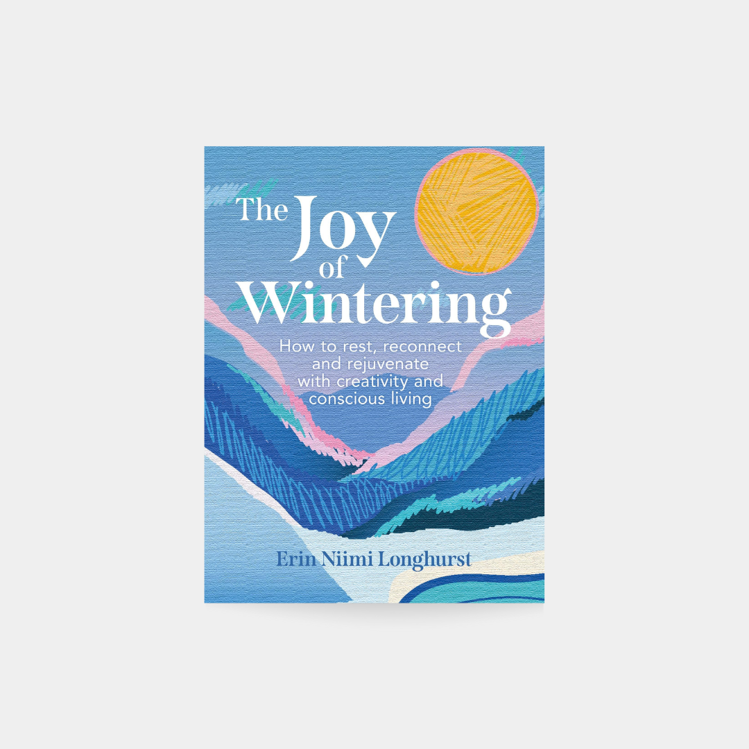 Joy of Wintering - Erin Niimi Longhurst