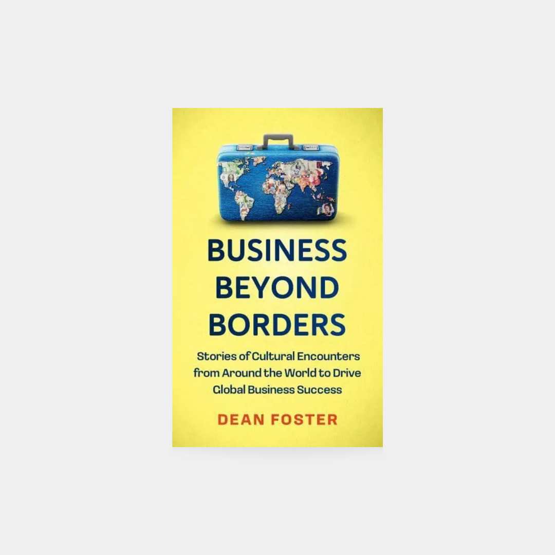 Business Beyond Borders - Dean Foster