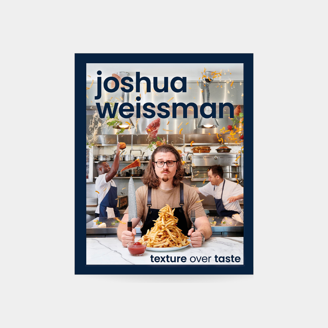 Joshua Weissman: Texture Over Taste