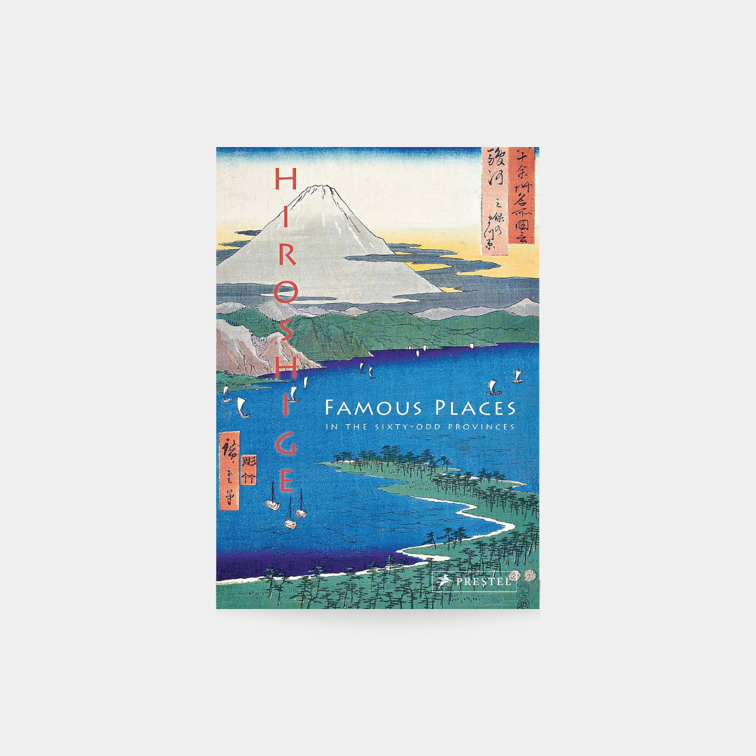 Hiroshige: Famous Places in the Sixty-odd Provinces