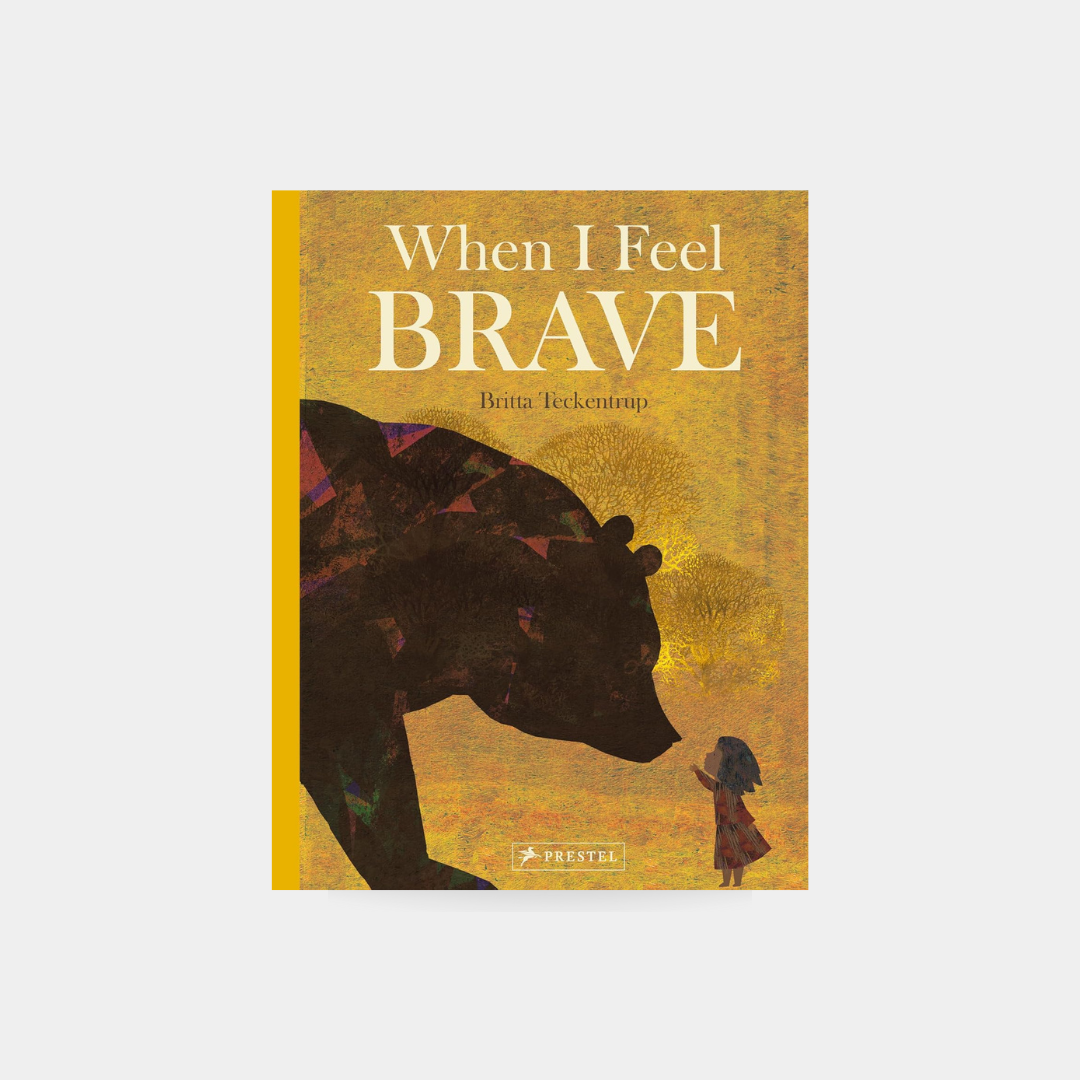 When I Feel Brave - Britta Teckentrup