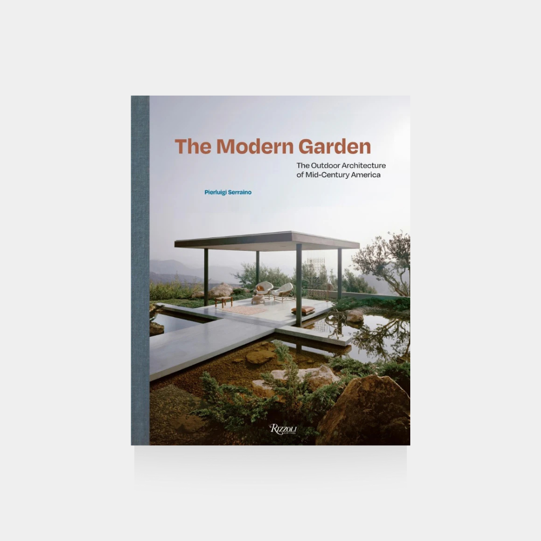 Modern Garden, The Outdoor Architecture of Mid-Century Anmerica